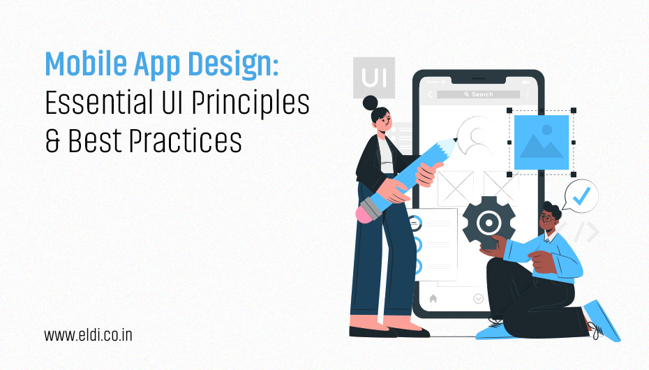 Mobile App Design: Essential UI Principles & Best Practices