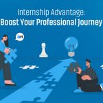 Internship Advantage: Boost Your Professional Journey