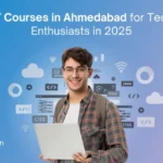 7 Best IT Courses in Ahmedabad for Technology Enthusiasts in 2025